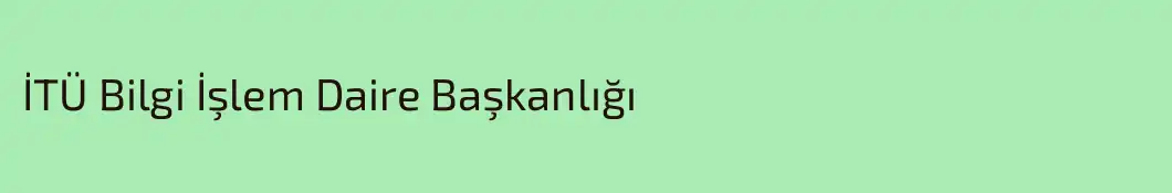 İTÜ Bilgi İşlem Daire Başkanlığı